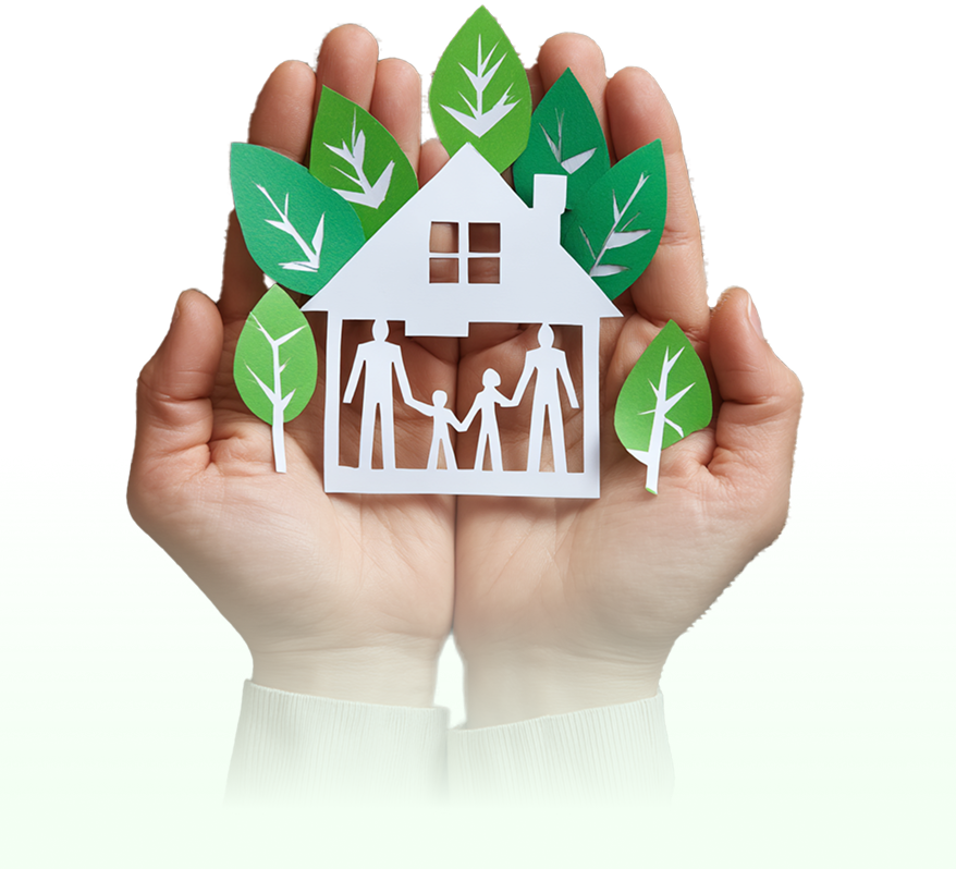 Two hands hold a paper cutout of a house with a family inside, surrounded by green paper leaves, symbolizing protection and eco-friendly living.